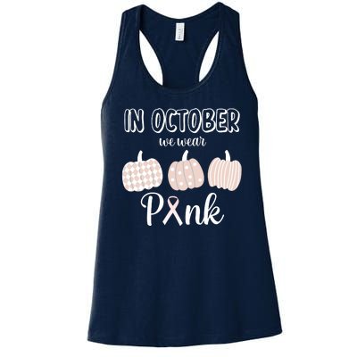 In October We Wear Pink Pumpkin Breast Cancer Women's Racerback Tank