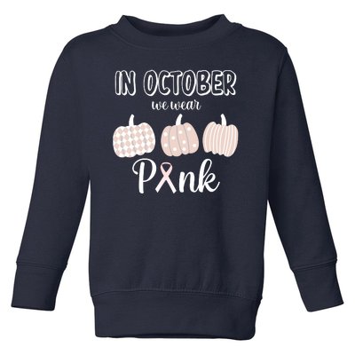 In October We Wear Pink Pumpkin Breast Cancer Toddler Sweatshirt