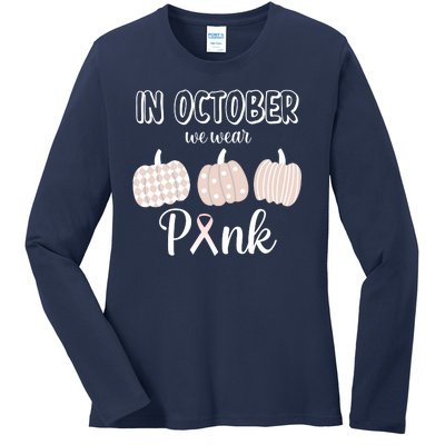 In October We Wear Pink Pumpkin Breast Cancer Ladies Long Sleeve Shirt