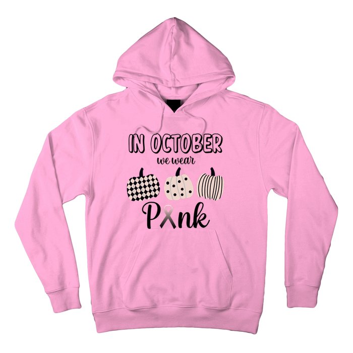 In October We Wear Pink Pumpkin Breast Cancer Hoodie