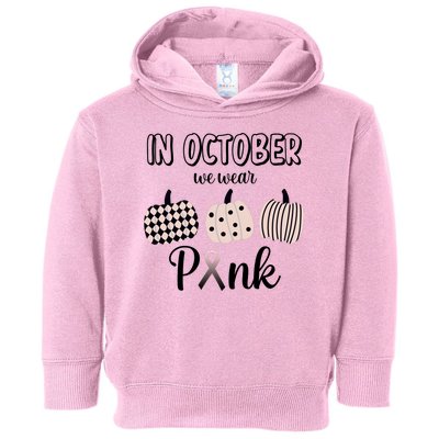 In October We Wear Pink Pumpkin Breast Cancer Toddler Hoodie