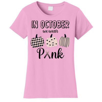 In October We Wear Pink Pumpkin Breast Cancer Women's T-Shirt