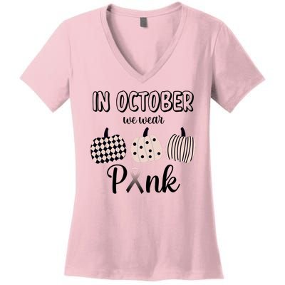 In October We Wear Pink Pumpkin Breast Cancer Women's V-Neck T-Shirt