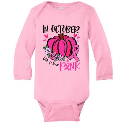 In October We Wear Pink Pumpkin Funny Breast Cancer Baby Long Sleeve Bodysuit