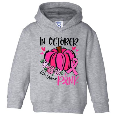 In October We Wear Pink Pumpkin Funny Breast Cancer Toddler Hoodie