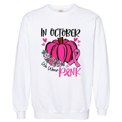 In October We Wear Pink Pumpkin Funny Breast Cancer Garment-Dyed Sweatshirt