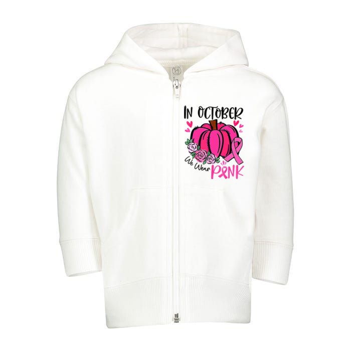 In October We Wear Pink Pumpkin Funny Breast Cancer Toddler Zip Fleece Hoodie