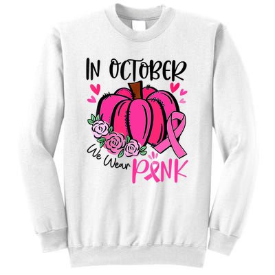 In October We Wear Pink Pumpkin Funny Breast Cancer Sweatshirt