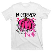 In October We Wear Pink Pumpkin Funny Breast Cancer T-Shirt