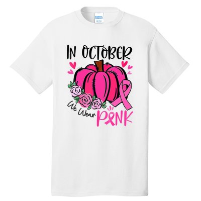 In October We Wear Pink Pumpkin Funny Breast Cancer Tall T-Shirt