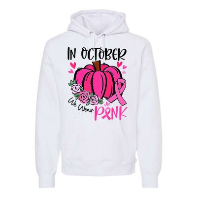 In October We Wear Pink Pumpkin Funny Breast Cancer Premium Hoodie