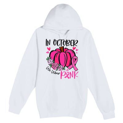 In October We Wear Pink Pumpkin Funny Breast Cancer Premium Pullover Hoodie