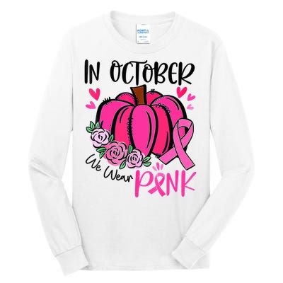 In October We Wear Pink Pumpkin Funny Breast Cancer Tall Long Sleeve T-Shirt