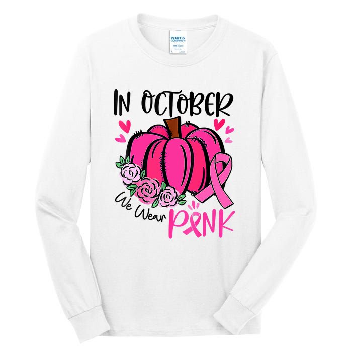 In October We Wear Pink Pumpkin Funny Breast Cancer Tall Long Sleeve T-Shirt