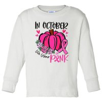 In October We Wear Pink Pumpkin Funny Breast Cancer Toddler Long Sleeve Shirt