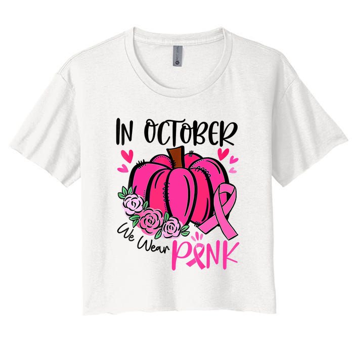 In October We Wear Pink Pumpkin Funny Breast Cancer Women's Crop Top Tee