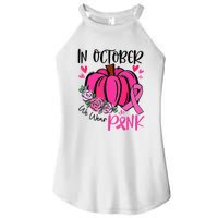 In October We Wear Pink Pumpkin Funny Breast Cancer Women's Perfect Tri Rocker Tank