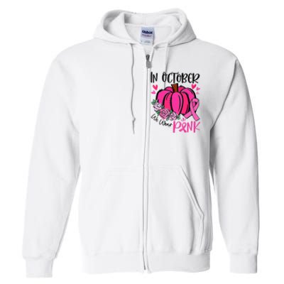 In October We Wear Pink Pumpkin Funny Breast Cancer Full Zip Hoodie