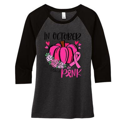 In October We Wear Pink Pumpkin Funny Breast Cancer Women's Tri-Blend 3/4-Sleeve Raglan Shirt