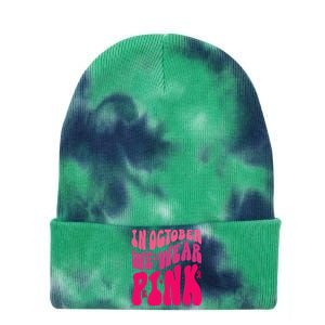 In October We Wear Pink Breast Cancer Awareness Tie Dye 12in Knit Beanie