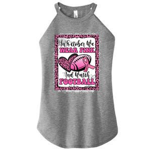 In October We Wear Pink Football Breast Cancer Awareness Funny Gift Women's Perfect Tri Rocker Tank