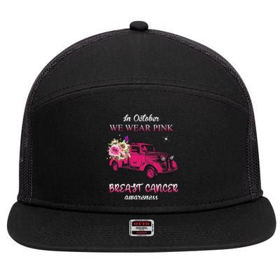 In October We Wear Pink Ribbon Pink Truck Breast Cancer 7 Panel Mesh Trucker Snapback Hat