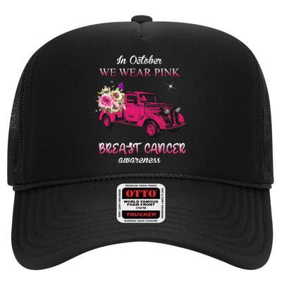 In October We Wear Pink Ribbon Pink Truck Breast Cancer High Crown Mesh Back Trucker Hat