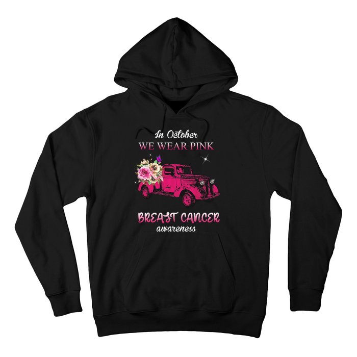 In October We Wear Pink Ribbon Pink Truck Breast Cancer Hoodie