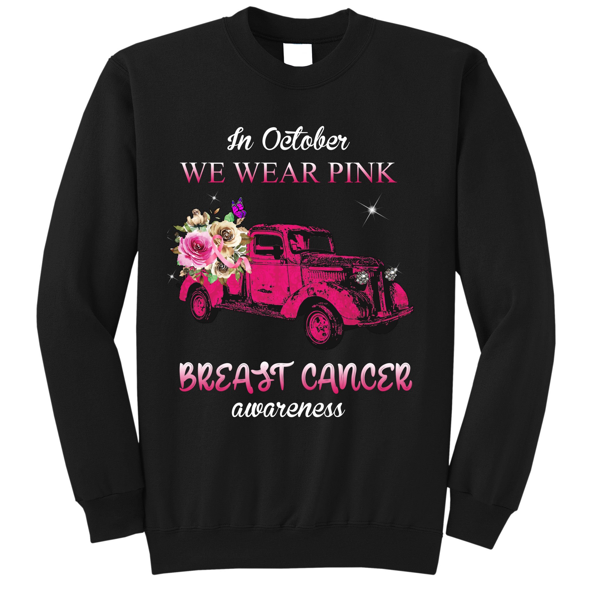 In October We Wear Pink Ribbon Pink Truck Breast Cancer Sweatshirt