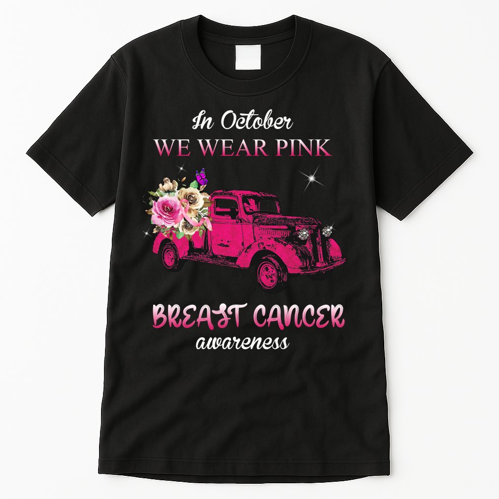 In October We Wear Pink Ribbon Pink Truck Breast Cancer Tall T-Shirt