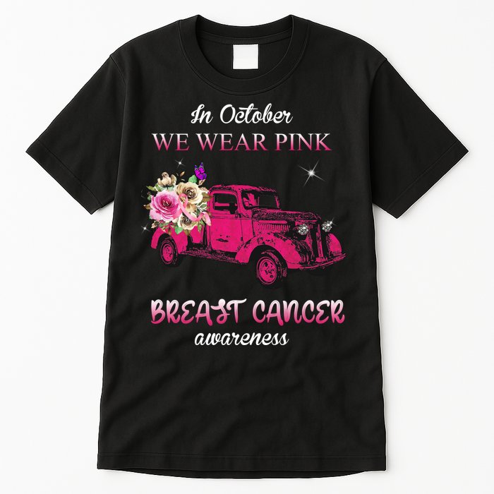 In October We Wear Pink Ribbon Pink Truck Breast Cancer Tall T-Shirt