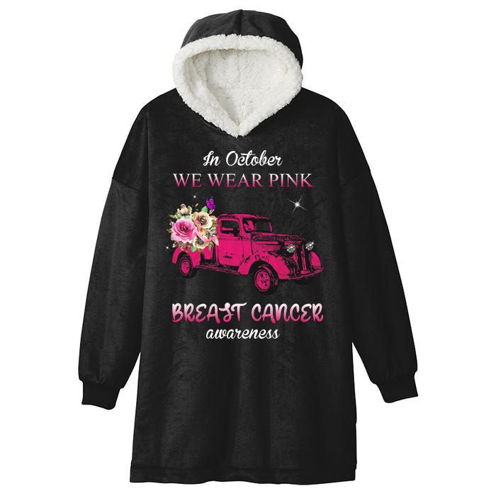 In October We Wear Pink Ribbon Pink Truck Breast Cancer Hooded Wearable Blanket