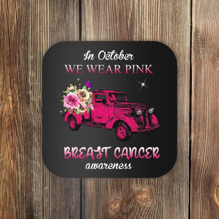 In October We Wear Pink Ribbon Pink Truck Breast Cancer Coaster