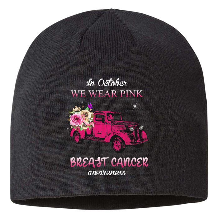 In October We Wear Pink Ribbon Pink Truck Breast Cancer Sustainable Beanie