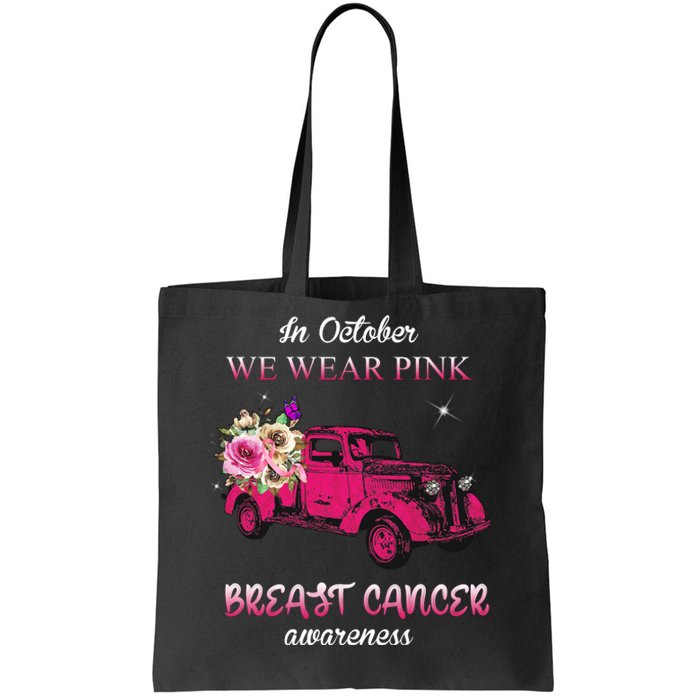 In October We Wear Pink Ribbon Pink Truck Breast Cancer Tote Bag