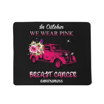 In October We Wear Pink Ribbon Pink Truck Breast Cancer Mousepad