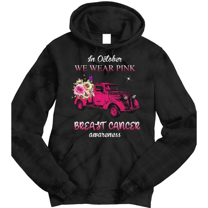 In October We Wear Pink Ribbon Pink Truck Breast Cancer Tie Dye Hoodie