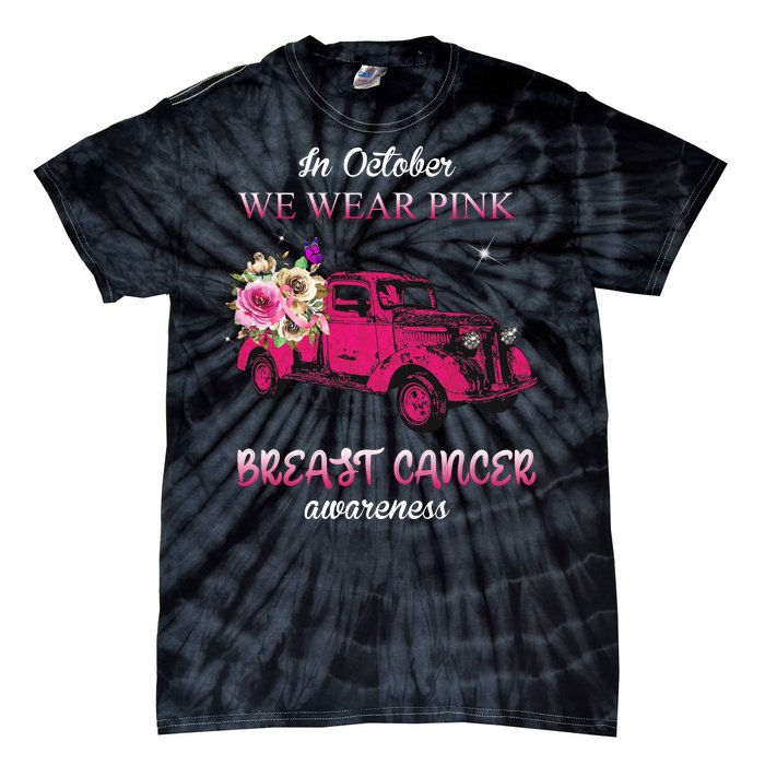 In October We Wear Pink Ribbon Pink Truck Breast Cancer Tie-Dye T-Shirt