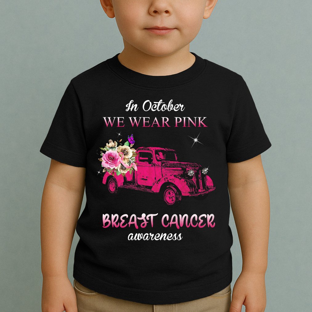In October We Wear Pink Ribbon Pink Truck Breast Cancer Toddler T-Shirt