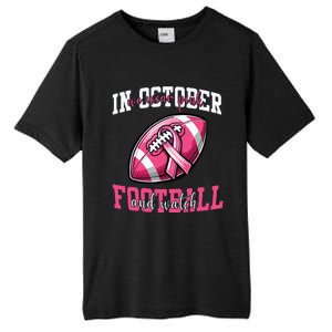 In October We Wear And Watch Football Breast Cancer Tall Fusion ChromaSoft Performance T-Shirt