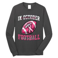 In October We Wear And Watch Football Breast Cancer Long Sleeve Shirt