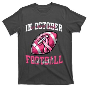 In October We Wear And Watch Football Breast Cancer T-Shirt