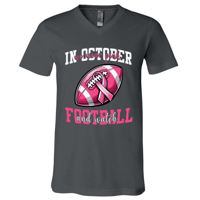 In October We Wear And Watch Football Breast Cancer V-Neck T-Shirt