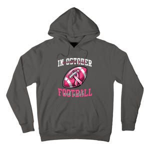 In October We Wear And Watch Football Breast Cancer Tall Hoodie