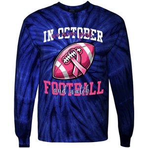 In October We Wear And Watch Football Breast Cancer Tie-Dye Long Sleeve Shirt