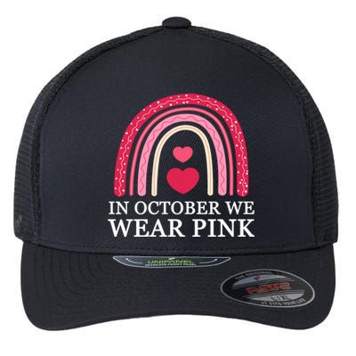 In October We Wear Pink Breast Cancer Rainbow Flexfit Unipanel Trucker Cap