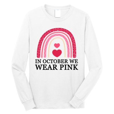 In October We Wear Pink Breast Cancer Rainbow Long Sleeve Shirt