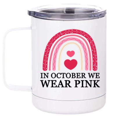 In October We Wear Pink Breast Cancer Rainbow 12 oz Stainless Steel Tumbler Cup