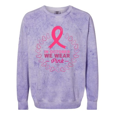 In October We Wear Pink Breast Cancer Awareness Cancer Survivor Colorblast Crewneck Sweatshirt