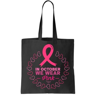 In October We Wear Pink Breast Cancer Awareness Cancer Survivor Bag